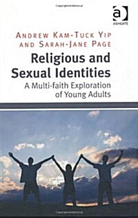 Religious and Sexual Identities : A Multi-Faith Exploration of Young Adults (Hardcover, New ed)