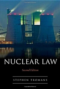 Nuclear Law : The Law Applying to Nuclear Installations and Radioactive Substances in Its Historic Context (Hardcover)