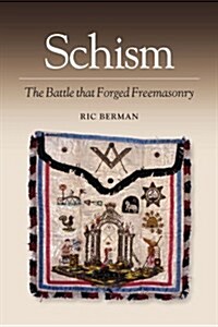Schism : The Battle That Forged Freemasonry (Paperback)
