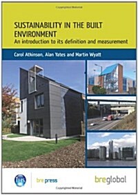 Sustainability in the Built Environment : An Introduction to its Definition and Measurement (BR 502) (Paperback)
