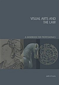 Visual Arts and the Law : A Handbook for Professionals (Hardcover, New ed)