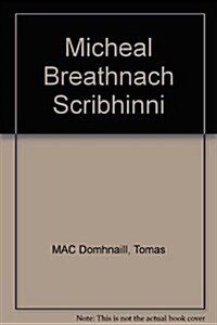 Micheal Breathnach Scribhinni (Paperback)