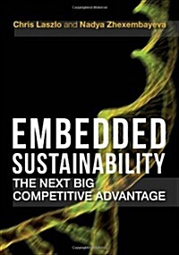 Embedded Sustainability : The Next Big Competitive Advantage (Hardcover)