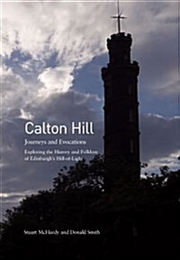 Calton Hill : Journeys and Evocations (Paperback)