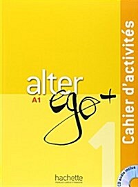 [중고] Alter Ego + 1: Cahier d‘Activit? + CD Audio: Alter Ego + 1: Cahier d‘Activit? + CD Audio [With CDROM] (Paperback)