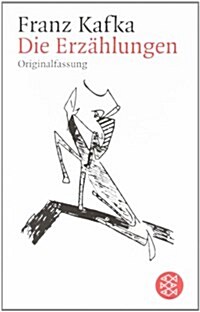 Die Erzahlungen: Und Andere Ausgewahlte Prosa. Franz Kafka (Paperback)