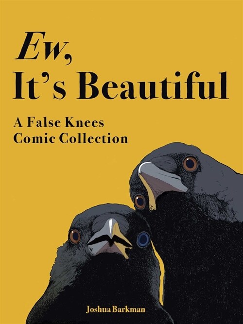 Ew, Its Beautiful: A False Knees Comic Collection (Paperback)