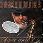 Sonny Rollins / This Is What I Do