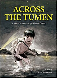 Across the Tumen: A North Korean Kkotjebi Boys Quest (Paperback)