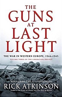 The Guns at Last Light : The War in Western Europe, 1944-1945 (Paperback)