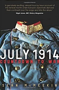 July 1914 : Countdown to War (Paperback)