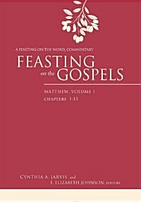 Feasting on the Gospels--Matthew, Volume 1: A Feasting on the Word Commentary (Paperback)