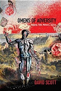 Omens of Adversity: Tragedy, Time, Memory, Justice (Paperback)