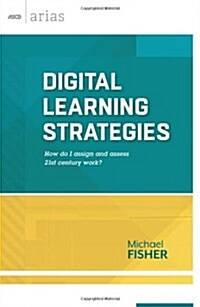 Digital Learning Strategies: How do I assign and assess 21st century work? (ASCD Arias) (Paperback)