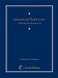 Advanced Tort Law: A Problem Approach (Hardcover, New)