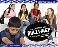 How Can I Deal with Bullying?: A Book about Respect (Library Binding)