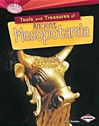 Tools and Treasures of Ancient Mesopotamia (Library Binding)