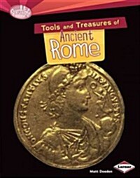 Tools and Treasures of Ancient Rome (Library Binding)