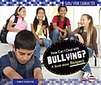 How Can I Deal with Bullying?: A Book about Respect (Paperback)