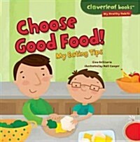 Choose Good Food!: My Eating Tips (Paperback)