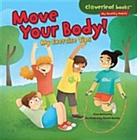 Move Your Body!: My Exercise Tips (Paperback)