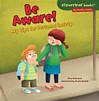 Be Aware!: My Tips for Personal Safety (Paperback)