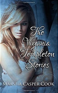 The Virginia Templeton Stories: Three Sexy Stories about a Woman Who Knows What She Wants (Paperback)