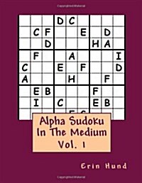 Alpha Sudoku in the Medium (Paperback)