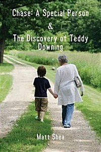 Chase: A Special Person & the Discovery of Teddy Downing (Paperback)
