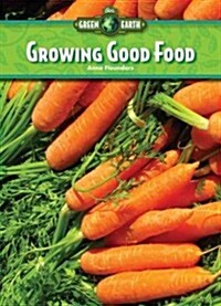 Growing Good Food (Library Binding)