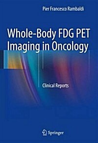 Whole-Body Fdg Pet Imaging in Oncology: Clinical Reports (Paperback, 2014)