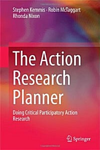 The Action Research Planner: Doing Critical Participatory Action Research (Hardcover, 2014)