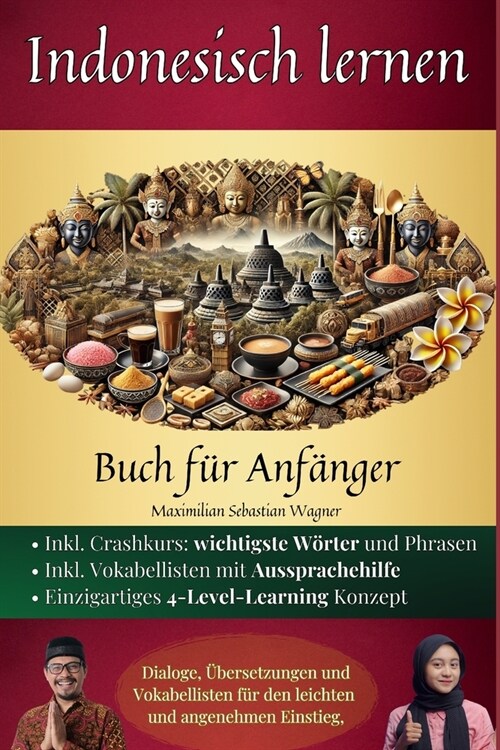 Indonesisch lernen: Buch f? Anf?ger - Dialoge, ?ersetzungen und Vokabellisten f? den leichten und angenehmen Einstieg. (Paperback)