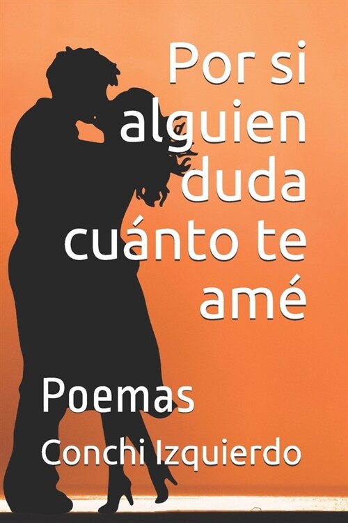 Por si alguien duda cu?to te am? Poemas (Paperback)