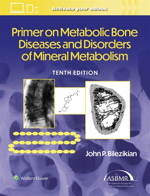 Primer on the Metabolic Bone Diseases and Disorders of Mineral Metabolism: Print + eBook with Multimedia (Paperback, 10)