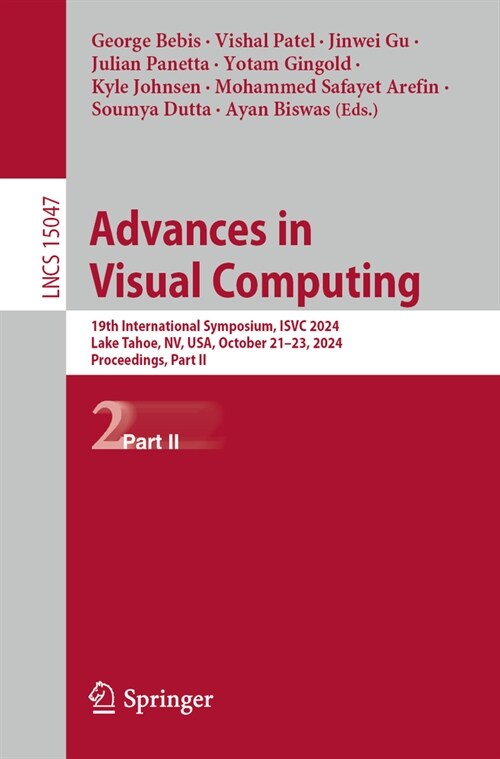 Advances in Visual Computing: 19th International Symposium, Isvc 2024, Lake Tahoe, Nv, Usa, October 21-23, 2024, Proceedings, Part II (Paperback, 2025)