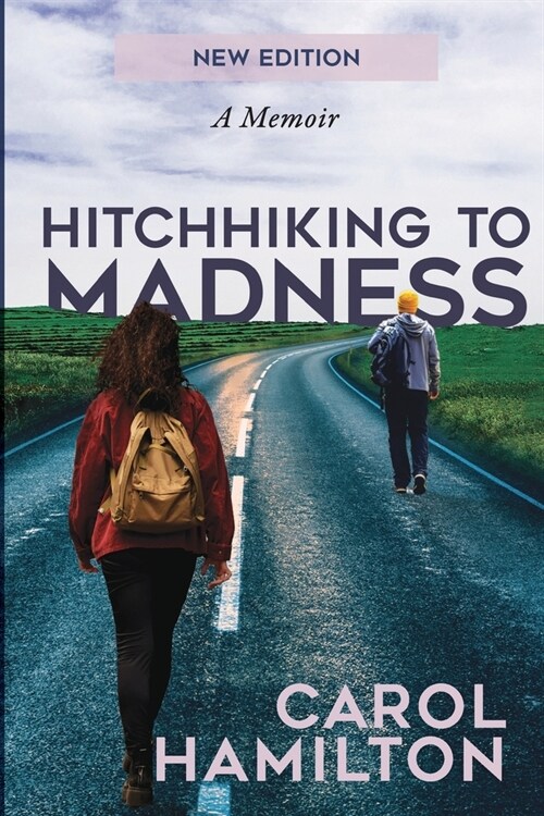 Hitchhiking to Madness: A Memoir (Paperback)