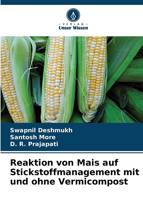 Reaktion von Mais auf Stickstoffmanagement mit und ohne Vermicompost (Paperback)