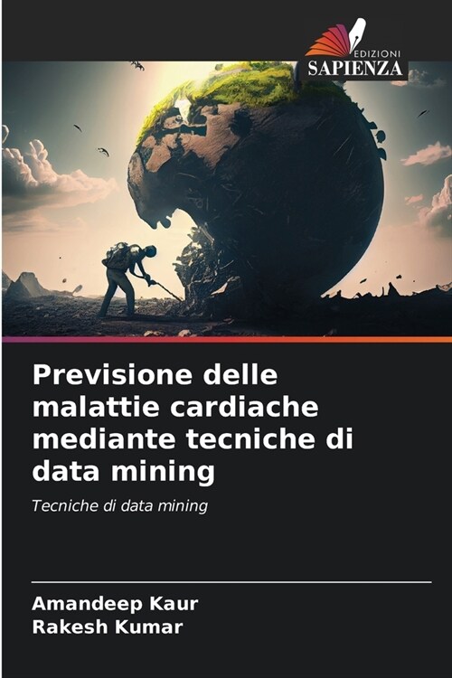 Previsione delle malattie cardiache mediante tecniche di data mining (Paperback)