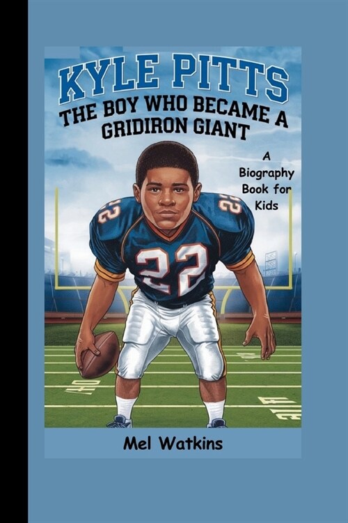 Kyle Pitts: The Boy Who Became a Gridiron Giant (A Biography Book for Kids) (Paperback)