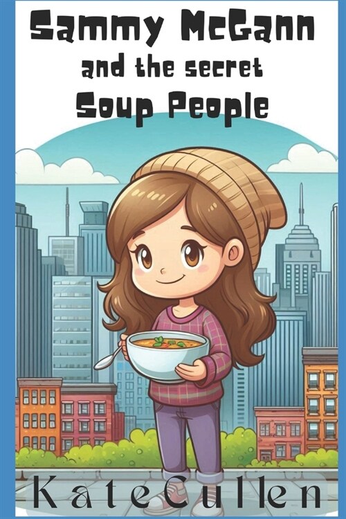 Sammy McGann and the Secret Soup People (Paperback)