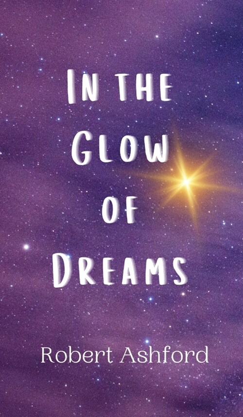 In the Glow of Dreams (Hardcover)