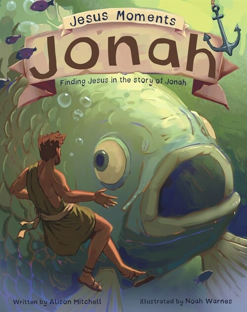 Jesus Moments: Jonah: Finding Jesus in the Story of Jonah (Hardcover)