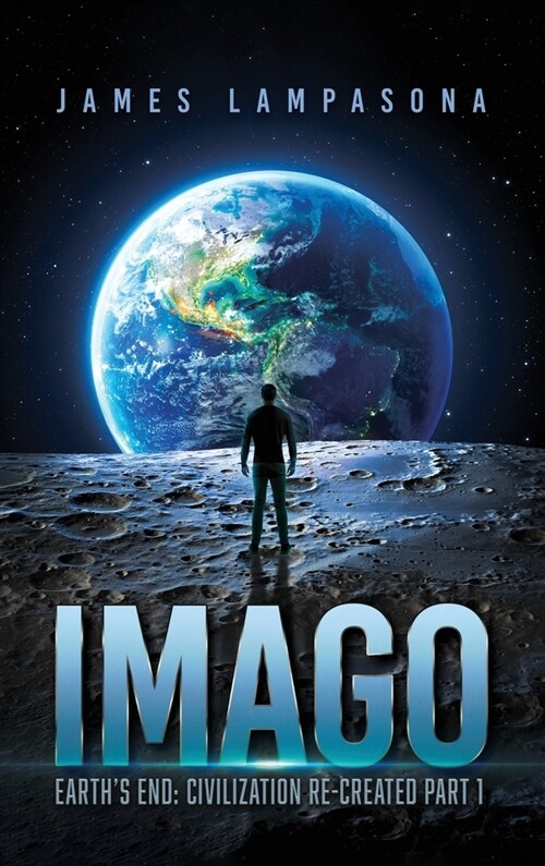 Imago: Earths End: Civilization Re-Created Part 1 (Hardcover)