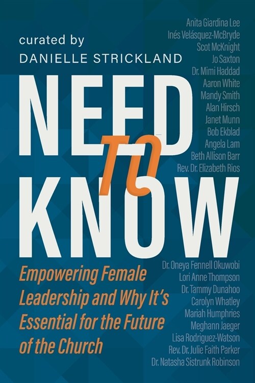 Need to Know: Empowering Female Leadership and Why Its Essential for the Future of the Church (Paperback)