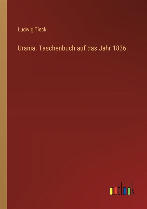 Urania. Taschenbuch auf das Jahr 1836. (Paperback)