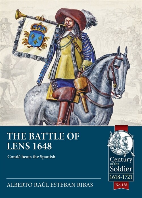 The Battle of Lens 1648 : Conde beats the Spanish (Paperback)