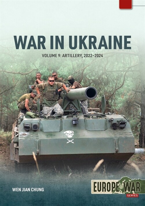 War in Ukraine Volume 9 : Soviet-Designed Artillery Systems, 2022-2024 (Paperback)