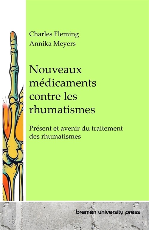 Nouveaux m?icaments contre les rhumatismes: Pr?ent et avenir du traitement des rhumatismes (Paperback)