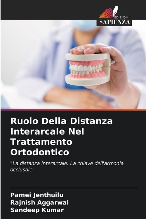 Ruolo Della Distanza Interarcale Nel Trattamento Ortodontico (Paperback)